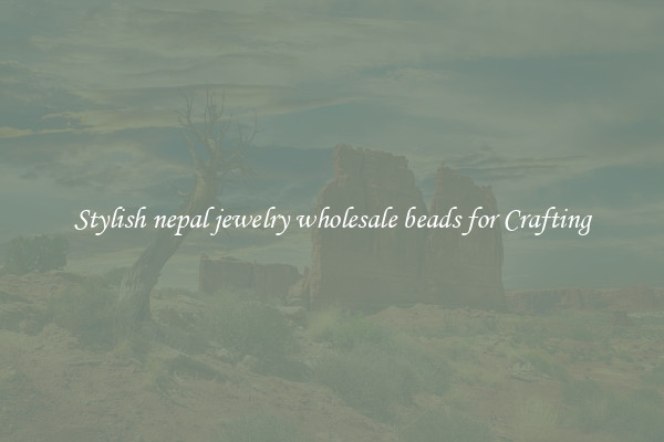 Stylish nepal jewelry wholesale beads for Crafting