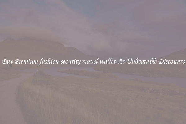 Buy Premium fashion security travel wallet At Unbeatable Discounts