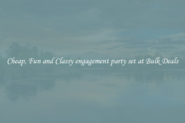 Cheap, Fun and Classy engagement party set at Bulk Deals