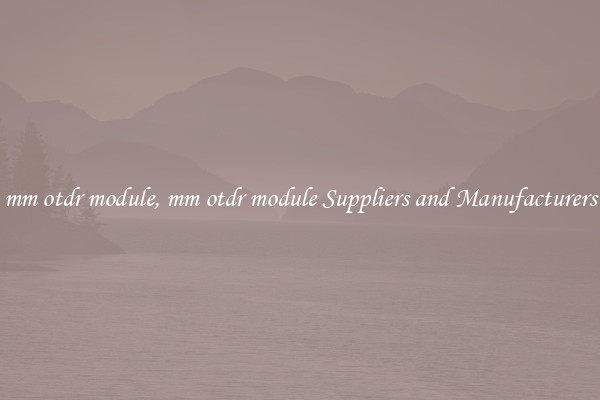 mm otdr module, mm otdr module Suppliers and Manufacturers