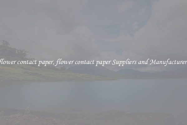 flower contact paper, flower contact paper Suppliers and Manufacturers