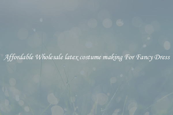 Affordable Wholesale latex costume making For Fancy Dress