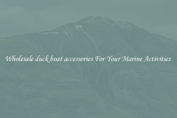 Wholesale duck boat accessories For Your Marine Activities 