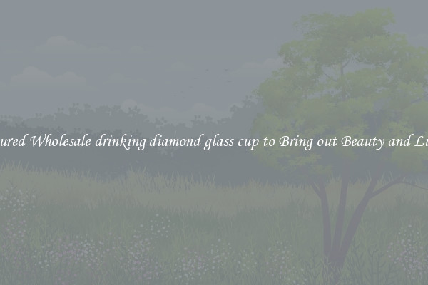 Featured Wholesale drinking diamond glass cup to Bring out Beauty and Luxury