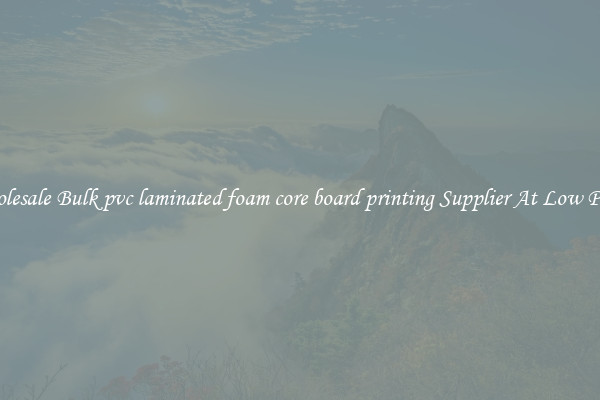 Wholesale Bulk pvc laminated foam core board printing Supplier At Low Prices
