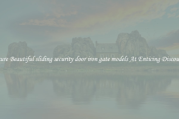 Secure Beautiful sliding security door iron gate models At Enticing Discounts