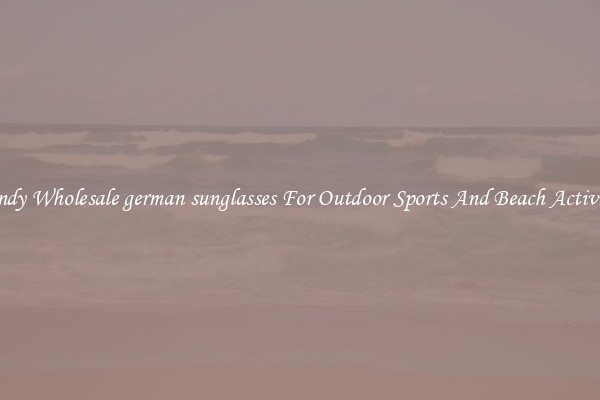 Trendy Wholesale german sunglasses For Outdoor Sports And Beach Activities