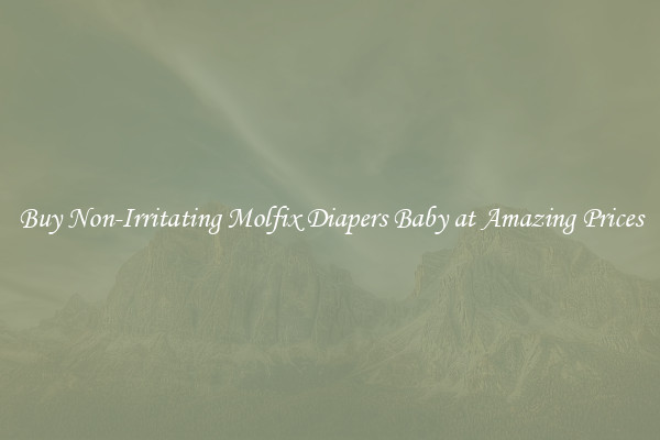 Buy Non-Irritating Molfix Diapers Baby at Amazing Prices