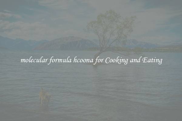 molecular formula hcoona for Cooking and Eating