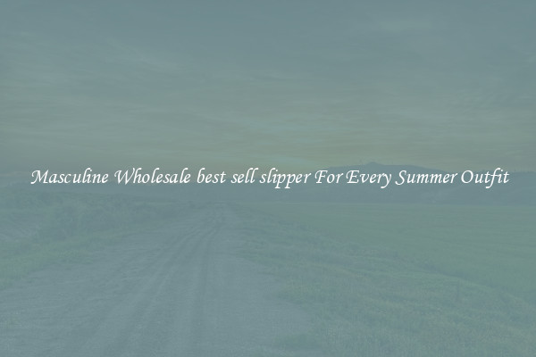 Masculine Wholesale best sell slipper For Every Summer Outfit