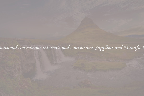 international conversions international conversions Suppliers and Manufacturers